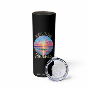 Always Chasing Sunsets Skinny Tumbler Summer Vacation Travel Gift TS12 Print Your Wear