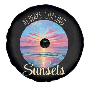 Always Chasing Sunsets Spare Tire Cover Summer Vacation Travel Gift TS12 Print Your Wear