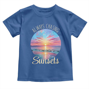 Always Chasing Sunsets Toddler T Shirt Summer Vacation Travel Gift TS12 Royal Blue Print Your Wear