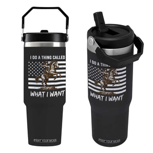Patriotic Cowgirl Flip Straw Tumbler I Do A Thing Called What I Want American Flag TS12 One Size: 30 oz Black Print Your Wear