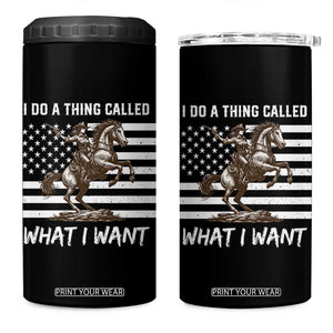 Patriotic Cowgirl 4 in 1 Can Cooler Tumbler I Do A Thing Called What I Want American Flag TS12 One Size: 16 oz Black Print Your Wear