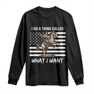 Patriotic Cowgirl Long Sleeve Shirt I Do A Thing Called What I Want American Flag TS12 Black Print Your Wear