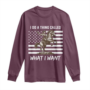 Patriotic Cowgirl Long Sleeve Shirt I Do A Thing Called What I Want American Flag TS12 Maroon Print Your Wear