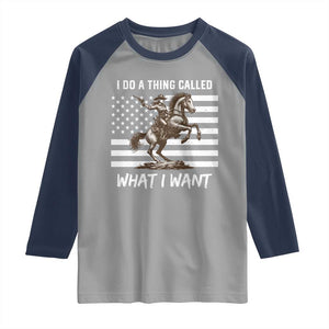 Patriotic Cowgirl Raglan Shirt I Do A Thing Called What I Want American Flag TS12 Sport Gray Navy Print Your Wear