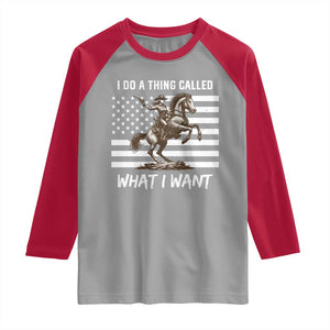 Patriotic Cowgirl Raglan Shirt I Do A Thing Called What I Want American Flag TS12 Sport Gray Red Print Your Wear