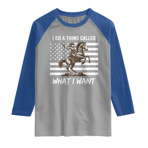 Patriotic Cowgirl Raglan Shirt I Do A Thing Called What I Want American Flag TS12 Sport Gray Royal Print Your Wear