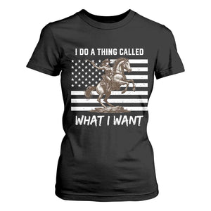 Patriotic Cowgirl T Shirt For Women I Do A Thing Called What I Want American Flag TS12 Black Print Your Wear