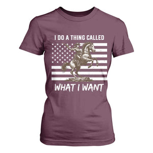 Patriotic Cowgirl T Shirt For Women I Do A Thing Called What I Want American Flag TS12 Maroon Print Your Wear