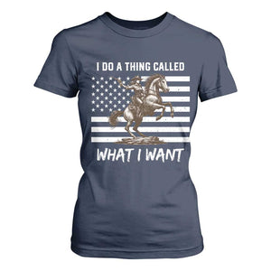 Patriotic Cowgirl T Shirt For Women I Do A Thing Called What I Want American Flag TS12 Navy Print Your Wear
