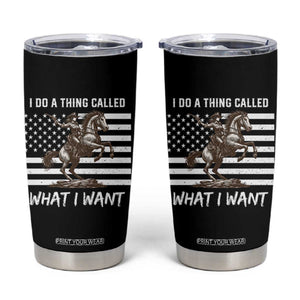 Patriotic Cowgirl Tumbler Cup I Do A Thing Called What I Want American Flag TS12 Black Print Your Wear