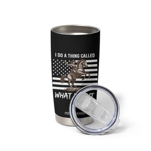 Patriotic Cowgirl Tumbler Cup I Do A Thing Called What I Want American Flag TS12 Print Your Wear