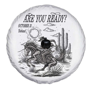 Halloween Skeleton Spare Tire Cover Are You Ready October 31 Rodeo Cowboy TS12 Print Your Wear