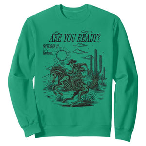 Halloween Skeleton Sweatshirt Are You Ready October 31 Rodeo Cowboy TS12 Irish Green Print Your Wear