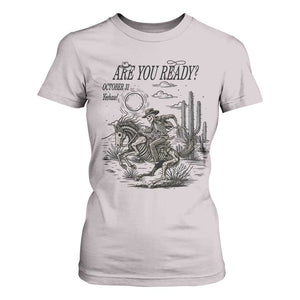 Halloween Skeleton T Shirt For Women Are You Ready October 31 Rodeo Cowboy TS12 Ice Gray Print Your Wear