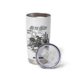Halloween Skeleton Tumbler Cup Are You Ready October 31 Rodeo Cowboy TS12 Print Your Wear