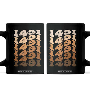 1491 Indigenous Peoples Day Coffee Mug Native American Heritage Pride