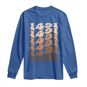 1491 Indigenous Peoples Day Long Sleeve Shirt Native American Heritage Pride