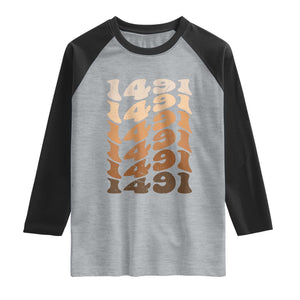 1491 Indigenous Peoples Day Raglan Shirt Native American Heritage Pride