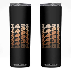 1491 Indigenous Peoples Day Skinny Tumbler Native American Heritage Pride