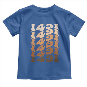 1491 Indigenous Peoples Day Toddler T Shirt Native American Heritage Pride