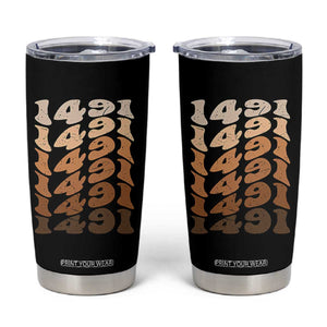 1491 Indigenous Peoples Day Tumbler Cup Native American Heritage Pride