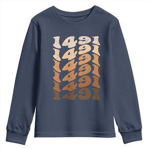 1491 Indigenous Peoples Day Youth Sweatshirt Native American Heritage Pride