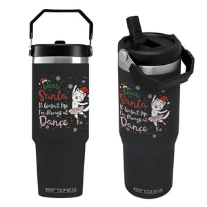 Funny Christmas Ballet Cat Lover Flip Straw Tumbler Dear Santa It Was Not Me TS12 One Size: 30 oz Black Print Your Wear