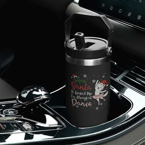 Funny Christmas Ballet Cat Lover Flip Straw Tumbler Dear Santa It Was Not Me TS12 Print Your Wear