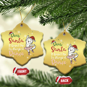 Funny Christmas Ballet Cat Lover Christmas Ornament Dear Santa It Was Not Me TS12 Snow Flake Gold Print Your Wear