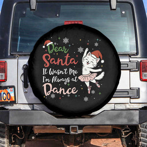 Funny Christmas Ballet Cat Lover Spare Tire Cover Dear Santa It Was Not Me TS12 No hole Black Print Your Wear