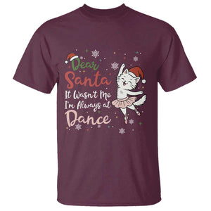 Funny Christmas Ballet Cat Lover T Shirt Dear Santa It Was Not Me TS12 Maroon Print Your Wear
