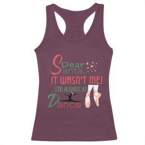 Funny Christmas Ballet Dancer Gift Racerback Tank Top Dear Santa It Was Not Me TS12 Maroon Print Your Wear