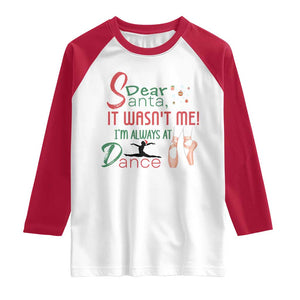 Funny Christmas Ballet Dancer Gift Raglan Shirt Dear Santa It Was Not Me TS12 White Red Print Your Wear