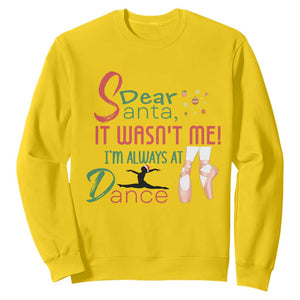 Funny Christmas Ballet Dancer Gift Sweatshirt Dear Santa It Was Not Me TS12 Daisy Print Your Wear