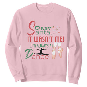 Funny Christmas Ballet Dancer Gift Sweatshirt Dear Santa It Was Not Me TS12 Light Pink Print Your Wear