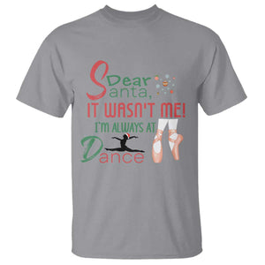 Funny Christmas Ballet Dancer Gift T Shirt Dear Santa It Was Not Me TS12 Sport Gray Print Your Wear