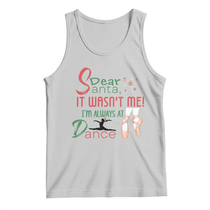 Funny Christmas Ballet Dancer Gift Tank Top Dear Santa It Was Not Me TS12 Ash Print Your Wear