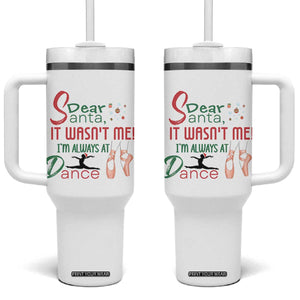 Funny Christmas Ballet Dancer Gift Tumbler With Handle Dear Santa It Was Not Me TS12 One Size: 40 oz White Print Your Wear