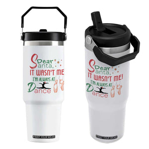 Funny Christmas Ballet Dancer Gift Flip Straw Tumbler Dear Santa It Was Not Me TS12 One Size: 30 oz White Print Your Wear