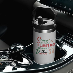 Funny Christmas Ballet Dancer Gift Flip Straw Tumbler Dear Santa It Was Not Me TS12 Print Your Wear