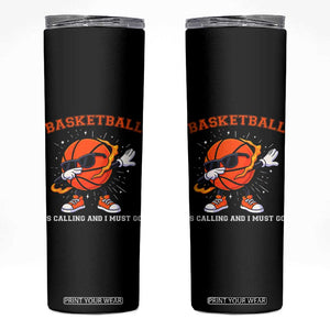 Funny Dabbing Basketball Is Calling And I Must Go Skinny Tumbler Gift For Player TS12 Black Print Your Wear
