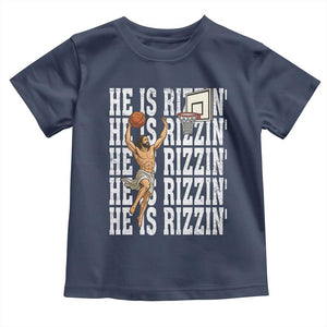 Christian Basketball Lover Toddler T Shirt He Is Rizzin Funny Gift TS12 Navy Print Your Wear