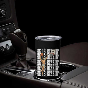 Christian Basketball Lover Tumbler Cup He Is Rizzin Funny Gift TS12 Print Your Wear