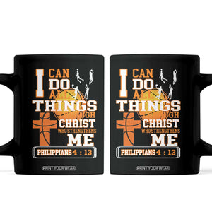 Christian Basketball Coffee Mug I Can Do All Things Through Christ Bible Verse TS12 Black Print Your Wear