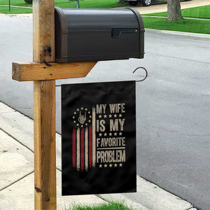 Funny My Wife Is My Favorite Problem Garden Flag American Flag Husband Marriage Gift