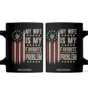 Funny My Wife Is My Favorite Problem Coffee Mug American Flag Husband Marriage Gift TS12 Black Print Your Wear