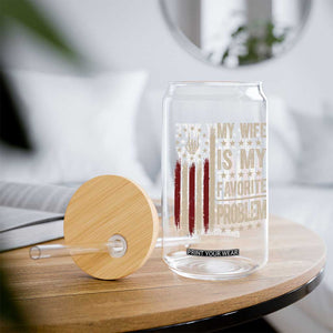 Funny My Wife Is My Favorite Problem Glass Can American Flag Husband Marriage Gift TS12 Print Your Wear