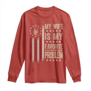 Funny My Wife Is My Favorite Problem Long Sleeve Shirt American Flag Husband Marriage Gift
