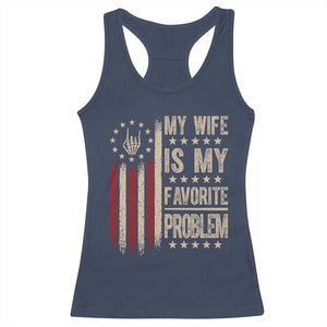 Funny My Wife Is My Favorite Problem Racerback Tank Top American Flag Husband Marriage Gift