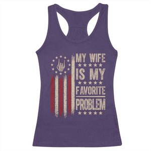 Funny My Wife Is My Favorite Problem Racerback Tank Top American Flag Husband Marriage Gift